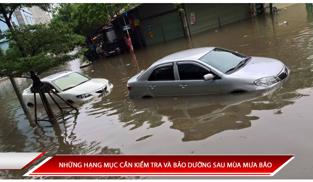 NHỮNG HẠNG MỤC CẦN KIỂM TRA VÀ BẢO DƯỠNG SAU MÙA MƯA BÃO